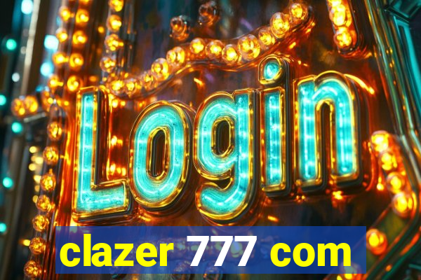 clazer 777 com